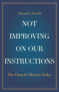 Not Improving on Our Instructions: The Church's Mission Today