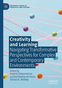 Creativity and Learning: Navigating Transformative Perspectives for Complex Contemporary Environments