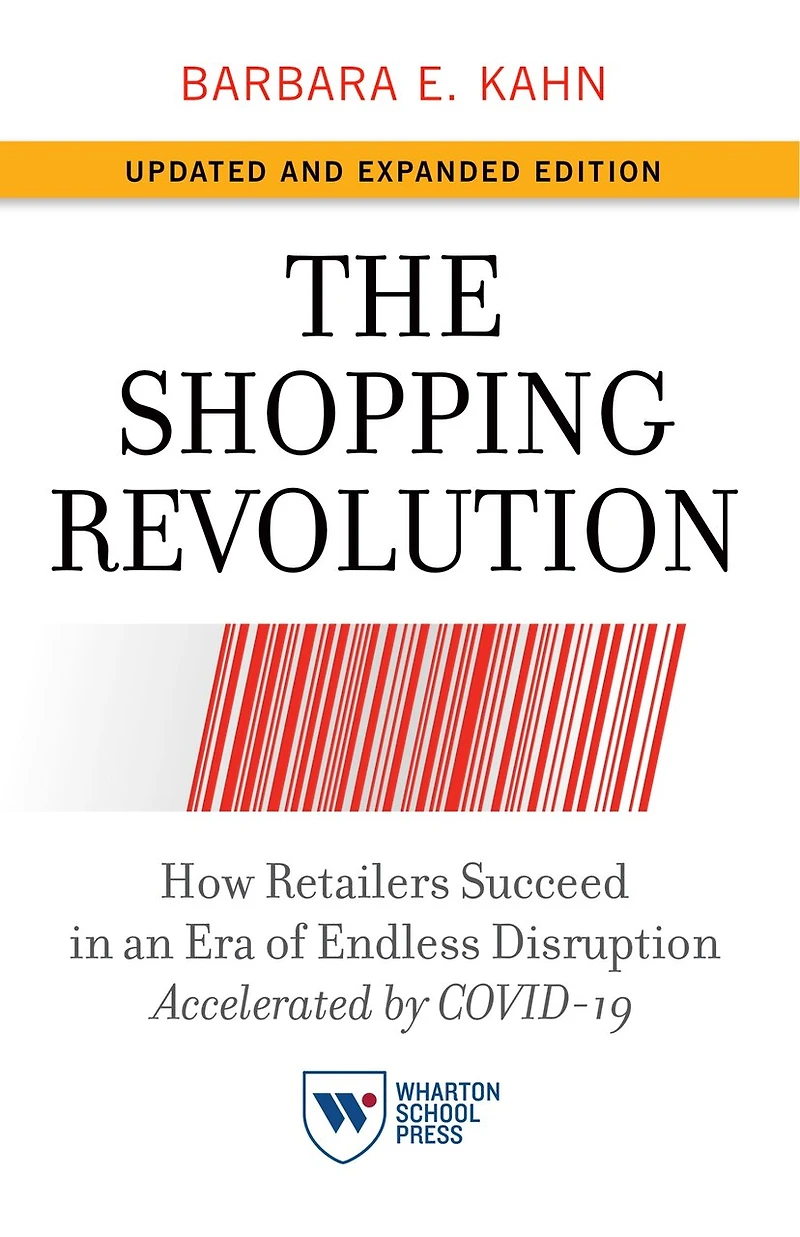 The Shopping Revolution, Updated and Expanded Edition: How Retailers Succeed an Era of Endless Disruption Accelerated by COVID-19