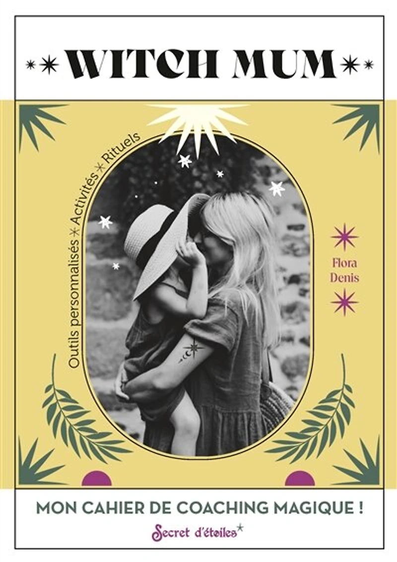 Witch mum: mon cahier de coaching magique !