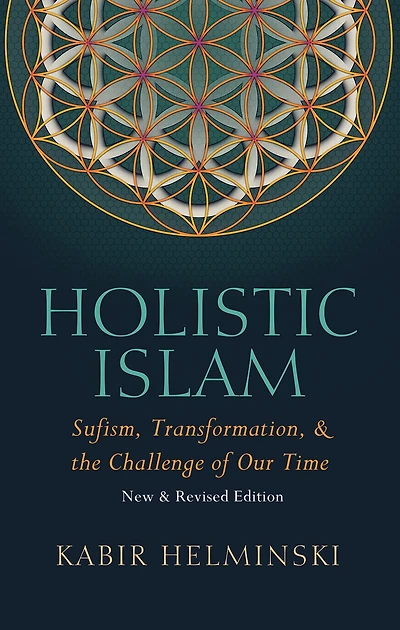 Holistic Islam: Sufism Transformation and the Challenge of Our Time