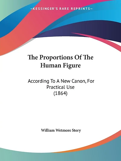 The Proportions Of The Human Figure: According To A New Canon, For Practical Use (1864)