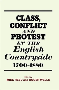 Class, Conflict and Protest the English Countryside, 1700-1880