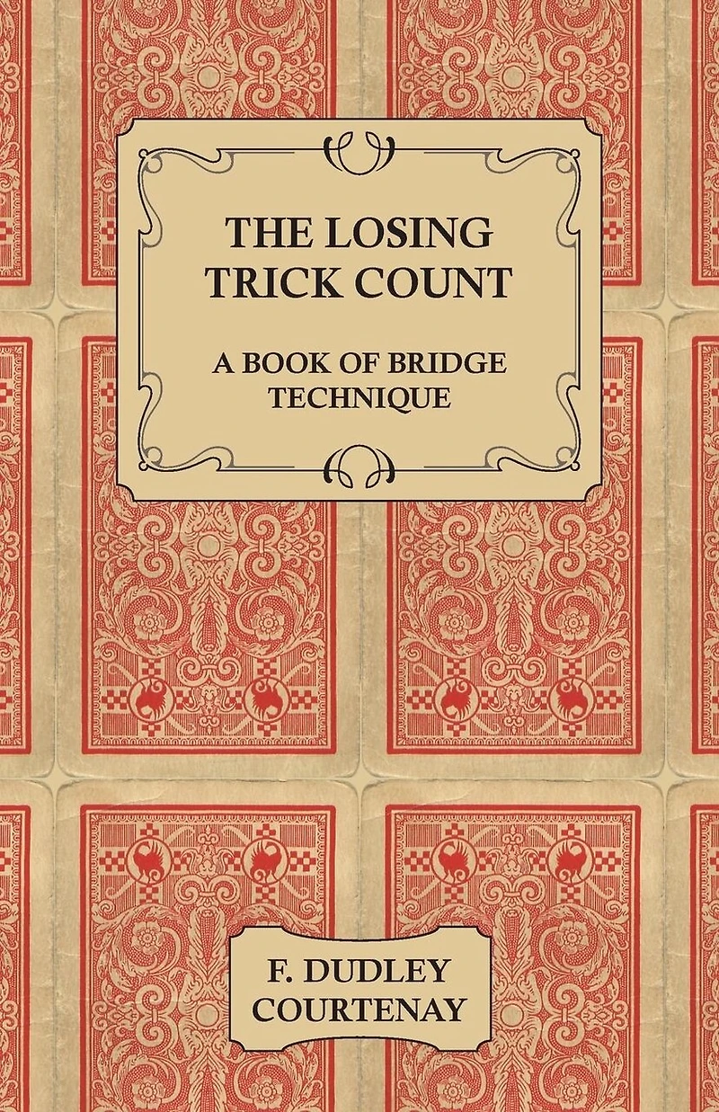 The Losing Trick Count - A Book of Bridge Technique
