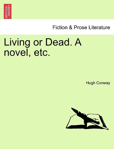 Living Or Dead. A Novel, Etc.
