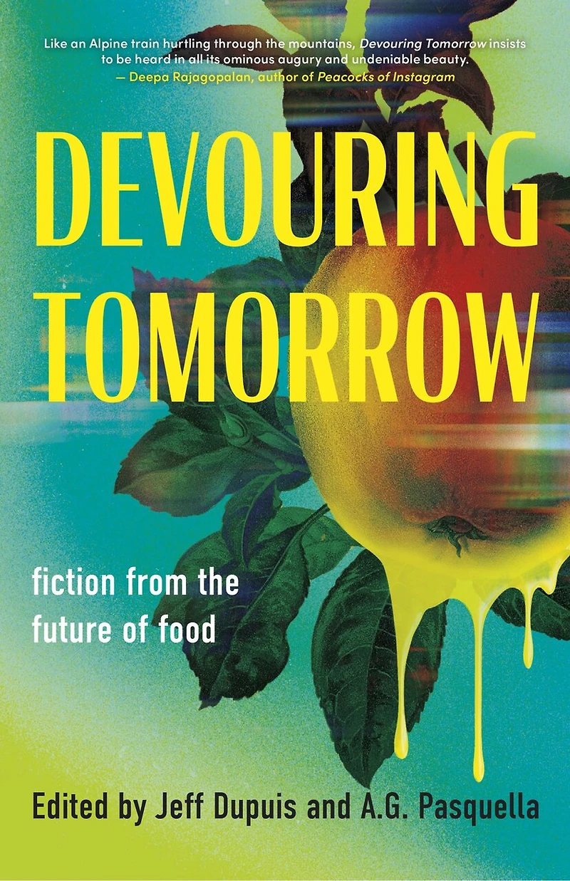 Devouring Tomorrow: Fiction from the Future of Food