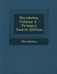 Herodotus, Volume 4 - Primary Source Edition