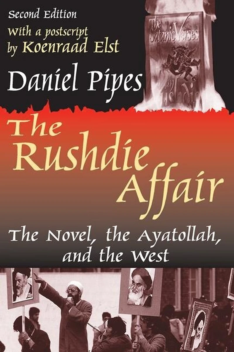 the Rushdie Affair: Novel, Ayatollah and West