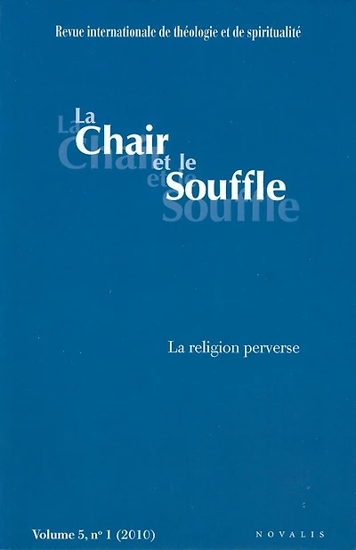 La Chair et le Souffle - Vol.5 no 1 (2010): La religion perverse
