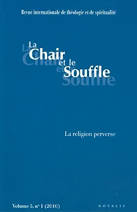 La Chair et le Souffle - Vol.5 no 1 (2010): La religion perverse