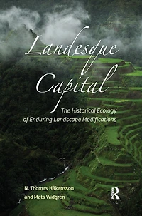 Landesque Capital: The Historical Ecology Of Enduring Landscape Modifications