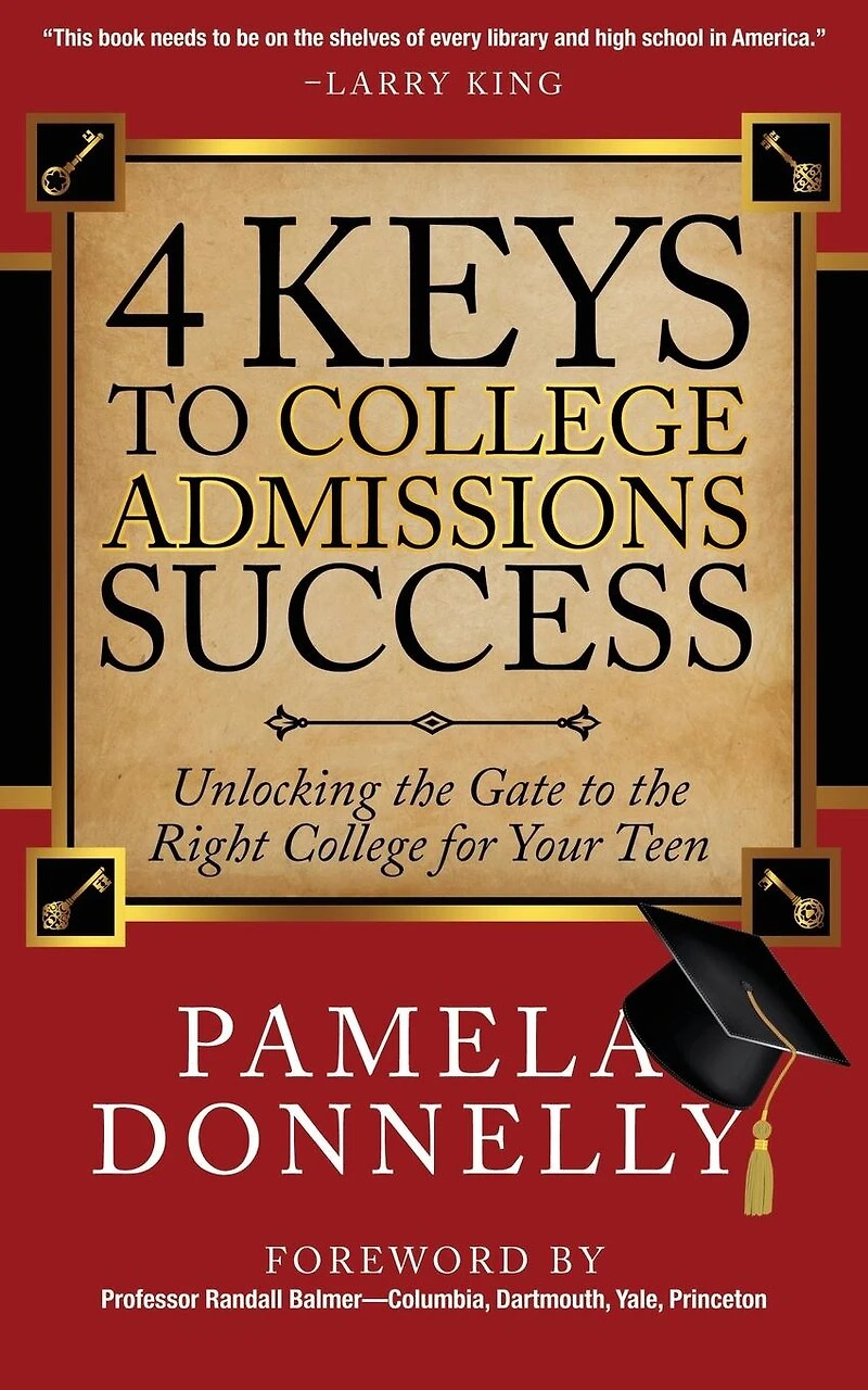 4 Keys To College Admissions Success: Unlocking The Gate Right For Your Teen
