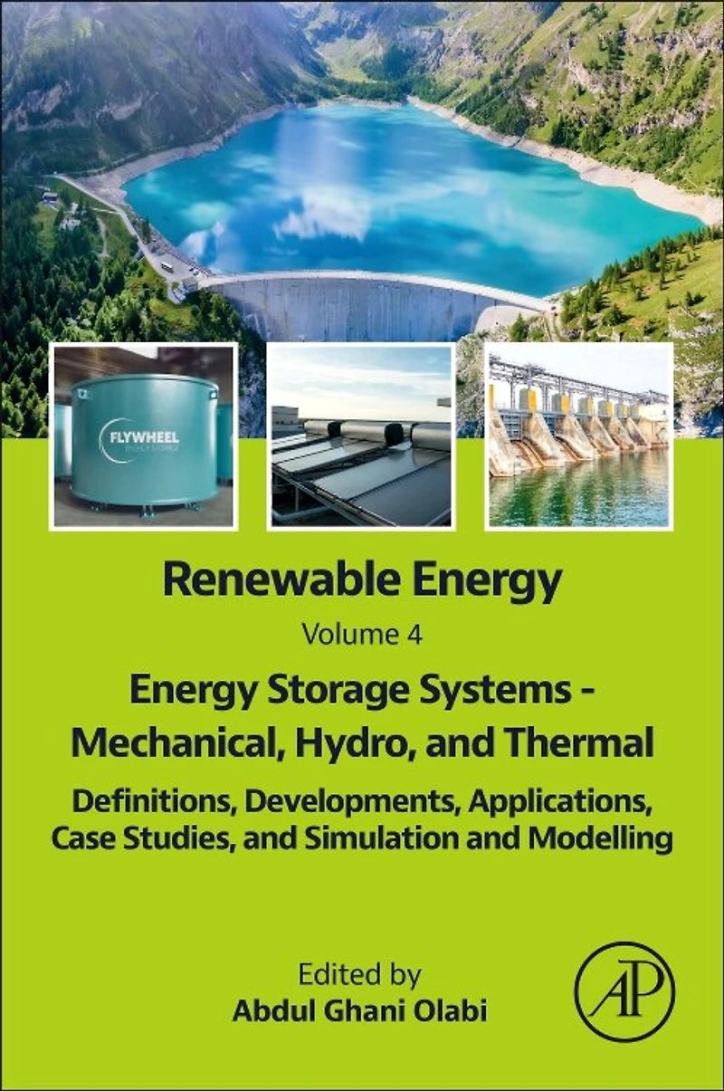 Renewable Energy - Volume 4: Storage Systems Mechanical, Hydro, and Thermal: Definitions, Developments, Applications, Case Studies, Simulation Modelling