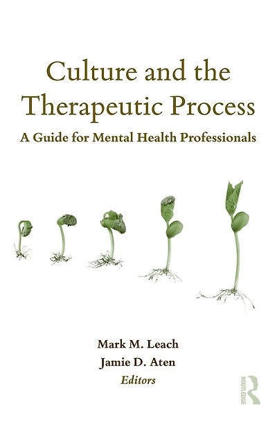 Culture And The Therapeutic Process: A Guide For Mental Health Professionals