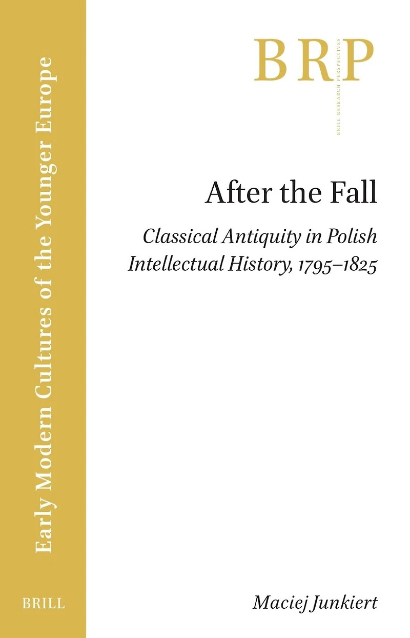 After the Fall: Classical Antiquity in Polish Intellectual History, 1795–1825