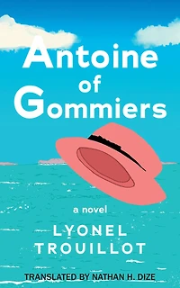 Antoine of Gommiers: A Novel