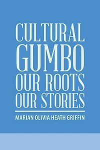 Cultural Gumbo, Our Roots, Stories
