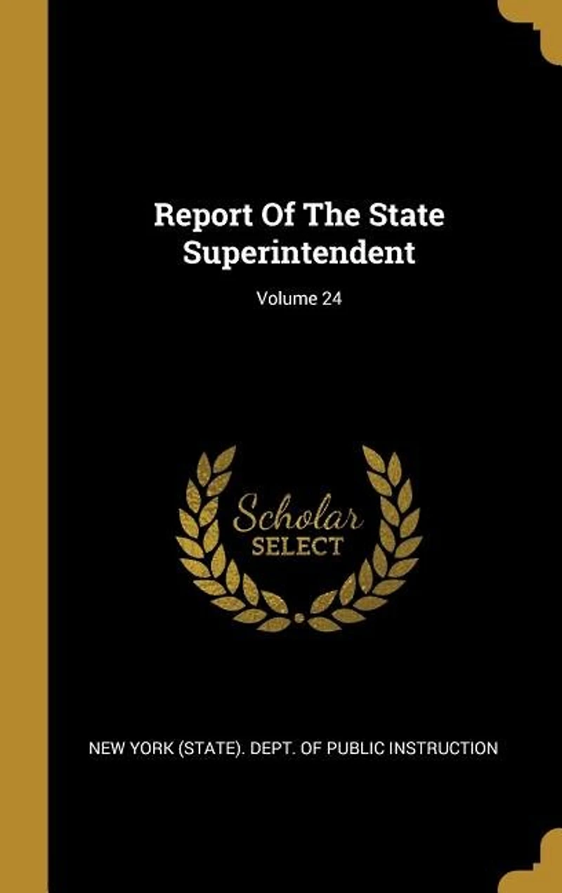 Report Of The State Superintendent; Volume 24