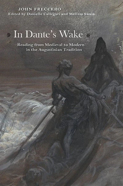 Dante's Wake: Reading from Medieval to Modern the Augustinian Tradition