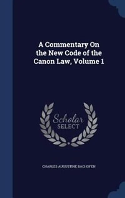 A Commentary On the New Code of Canon Law; Volume 1