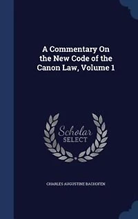 A Commentary On the New Code of Canon Law; Volume 1