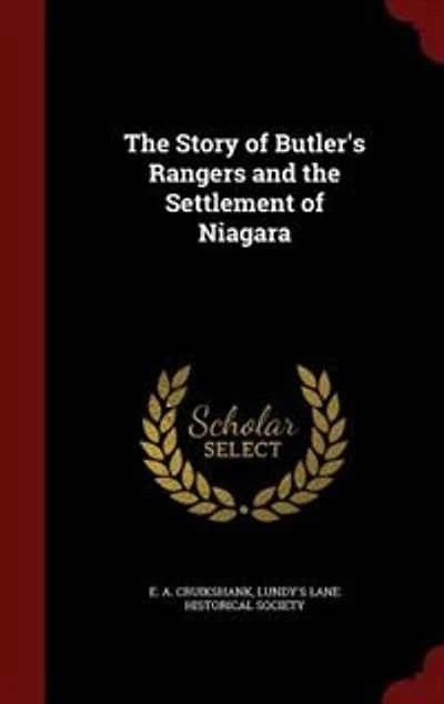 The Story of Butler's Rangers and the Settlement of Niagara