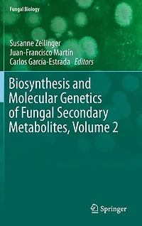 Biosynthesis and Molecular Genetics of Fungal Secondary Metabolites, Volume 2