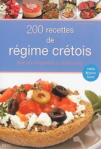 200 recettes de régime crétois: vivre plus longtemps, en pleine santé