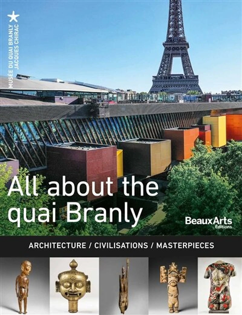 All about the quai Branly: architecture, civilisations, masterpieces