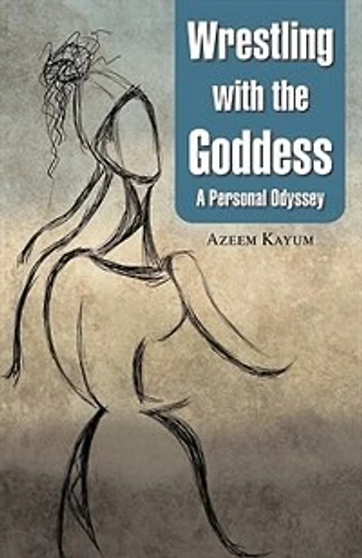 Wrestling with the Goddess: A Personal Odyssey