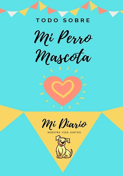 Acerca De Mi Mascota - Perro: Mi Diario De Mascotas