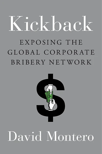 Kickback: Exposing the Global Corporate Bribery Network