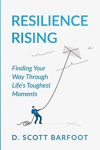 Resilience Rising: Finding Your Way Through Life's Toughest Moments