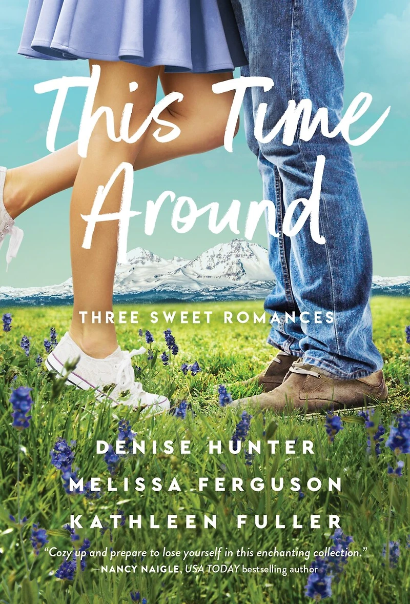 This Time Around: three sweet romances, perfect for fans of happily-ever-afters from beloved romance authors