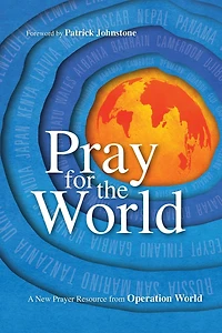 Pray for the World: A New Prayer Resource from Operation World