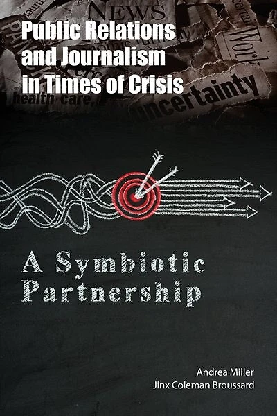 Public Relations and Journalism Times of Crisis: A Symbiotic Partnership