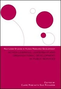 Action Learning, Leadership And Organizational Development Public Services