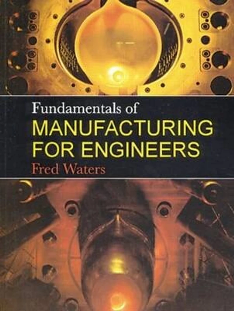 Fundamentals of Manufacturing For Engineers