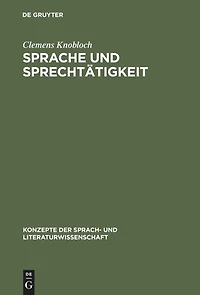 Sprache und Sprechtätigkeit: Sprachpsychologische Konzepte