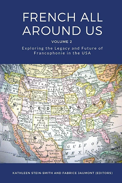 French All Around Us: Exploring the Legacy and Future of Francophonie in the USA