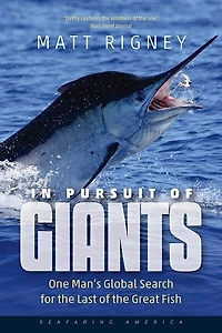 Pursuit of Giants: One Man's Global Search for the Last Great Fish