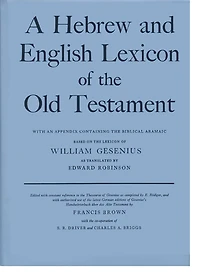 A Hebrew and English Lexicon of the Old Testament: With an Appendix containing the Biblical Aramaic