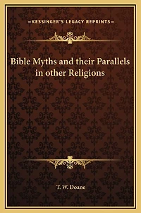 Bible Myths and their Parallels in other Religions