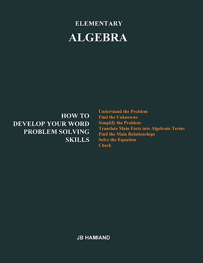 Elementary ALGEBRA: How to Develop Your Word Problem Solving Skills