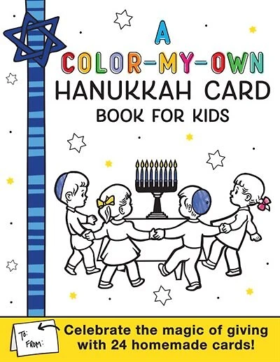 A Color-my-own Hanukkah Card Book For Kids: Celebrate The Magic Of Giving With 24 Homemade Cards!