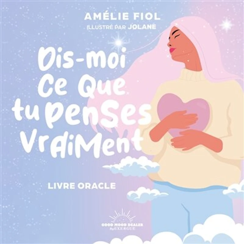 Dis-moi ce que tu penses vraiment: livre oracle