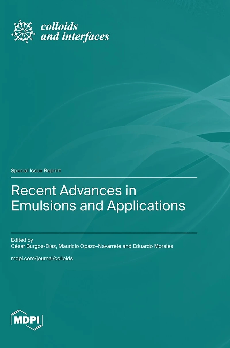 Recent Advances in Emulsions and Applications