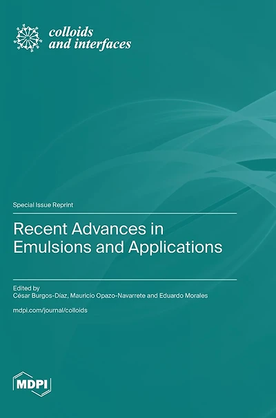 Recent Advances in Emulsions and Applications