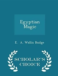 Egyptian Magic - Scholar's Choice Edition