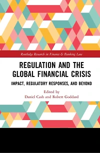 Regulation and the Global Financial Crisis: Impact, Regulatory Responses, Beyond